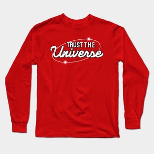 Trust the Universe Long Sleeve T-Shirt